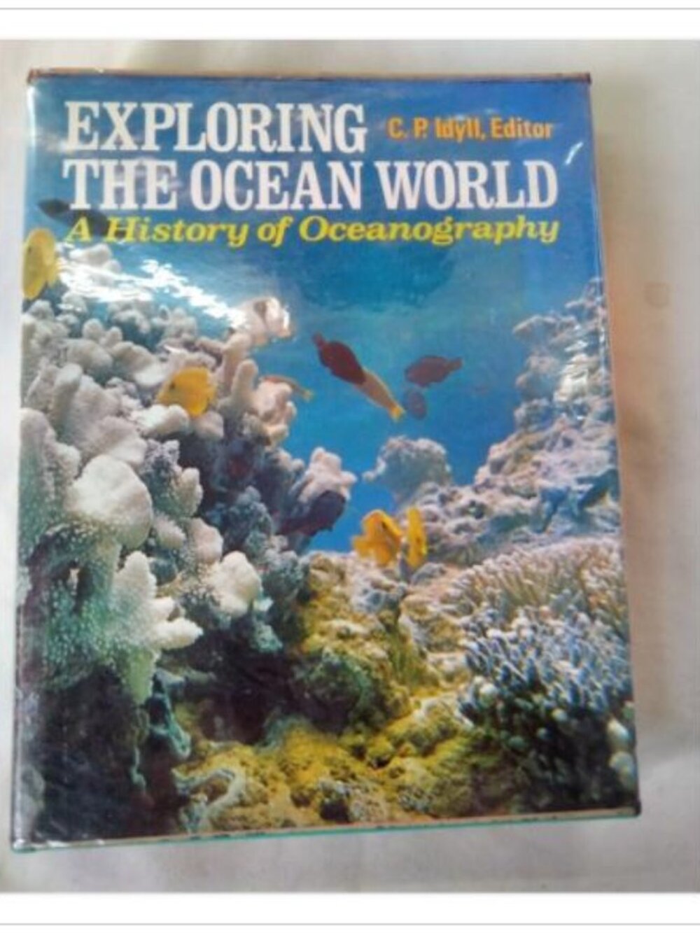 Exploring the Ocean World: A History of Oceanography C. P. Idyll 1969 Book Read